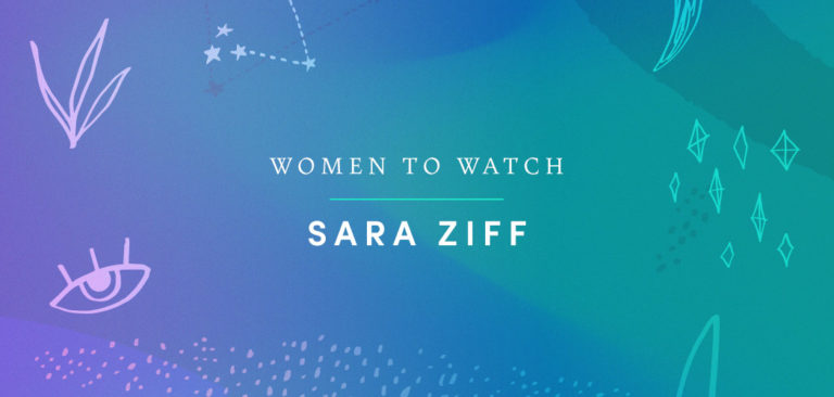 A graphic banner with “Women to Watch - Sara Ziff” overlaid in white text.